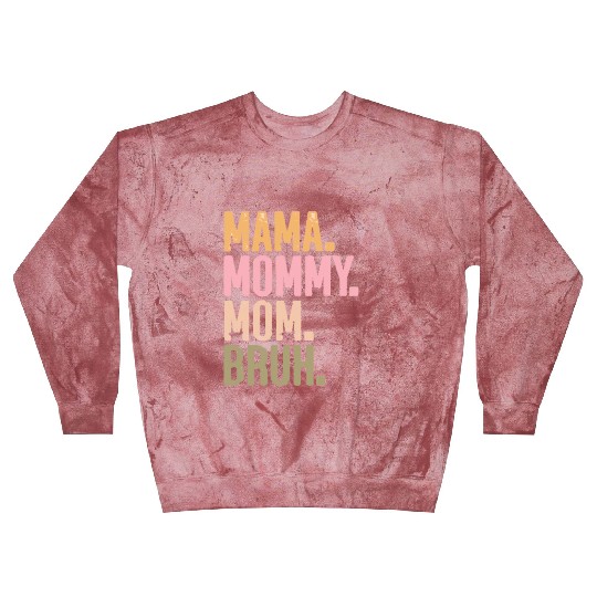 MAMA MOMMY MOM BRUH Blast Sweatshirts