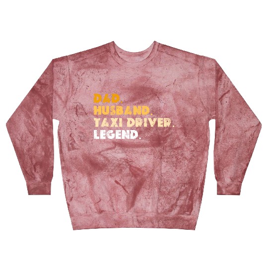 Dad Husband Taxi Driver Legend Blast Sweatshirts