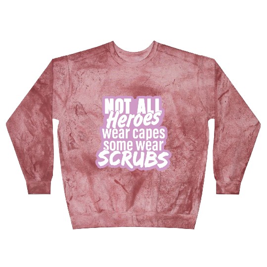 Not all heroes wear capes, some wear scrubs pinky Blast Sweatshirts