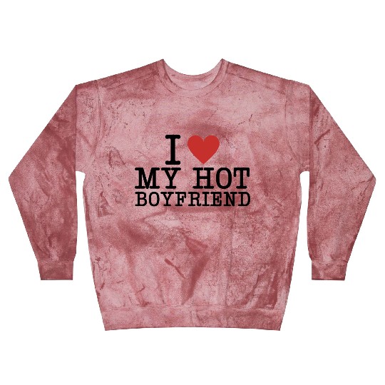 I Heart My Girlfriend I Love My Hot Boyfriend Blast Sweatshirts