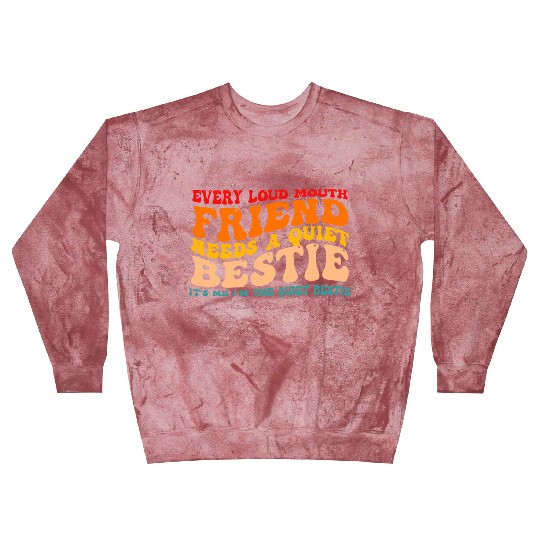 Every Loud Mouth Friend Needs A Quiet Bestie Blast Sweatshirts