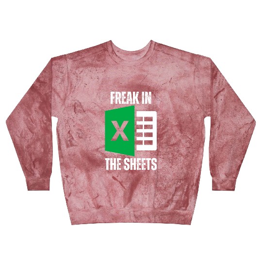 Freak In The Sheets Spreadsheet Funny Excel Sheet Blast Sweatshirts