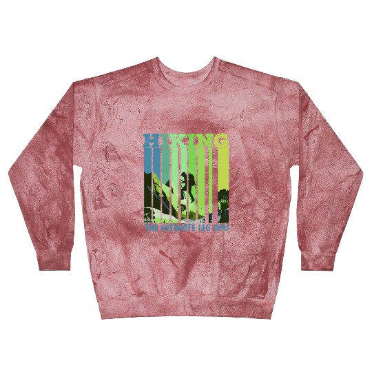 Hiking the ultimate Leg Day Mountain lover Blast Sweatshirts