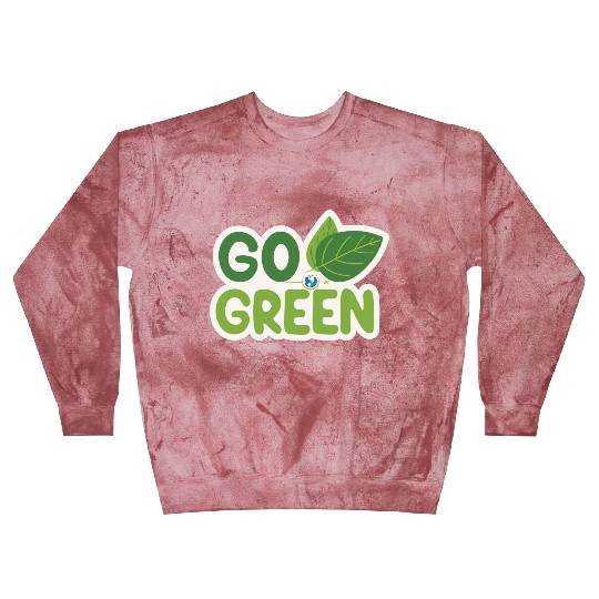 Go Green Earth Day design . Blast Sweatshirts
