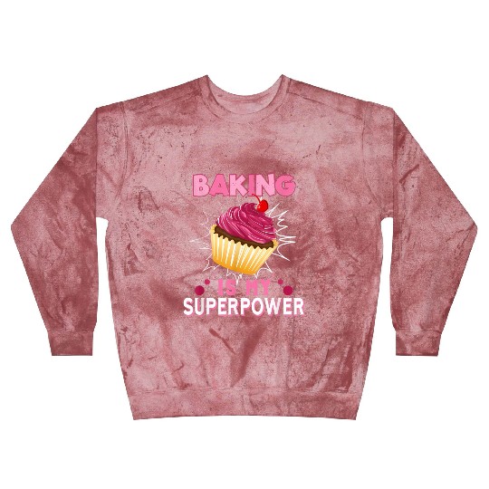 Baking Is My Superpower Delicious Cupcake Baker Blast Sweatshirts