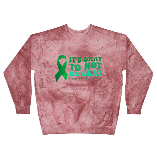its okay to not be okay Mental Health Awareness Blast Sweatshirts