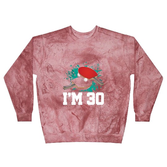 I'm 30 Table Tennis Player Sports Adult 30th Blast Sweatshirts
