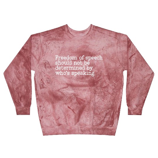 Freedom Of Speech Should Not Be Determined Blast Sweatshirts