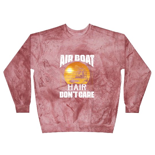 Air Boat Hair Don't Care Propeller Swamp Airboat H Blast Sweatshirts
