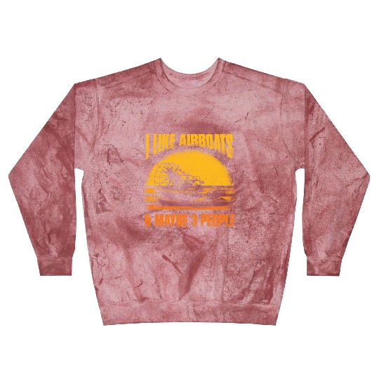 I Like Airboats & Maybe 3 People Propeller Swamp H Blast Sweatshirts