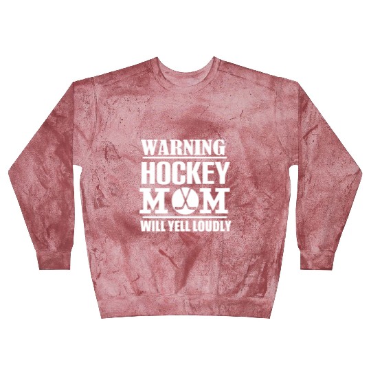 Hockey Warning Hockey Mom Will Yell Loudly Blast Sweatshirts