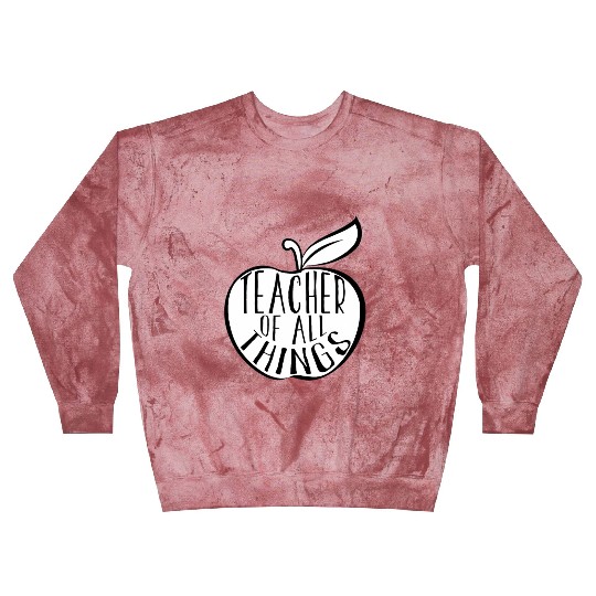 Teacher Of All Things School Teacher Appreciation Blast Sweatshirts