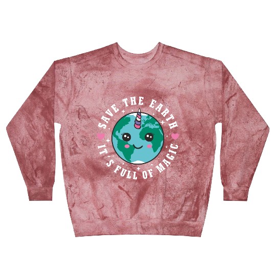 Save The Earth It s Full Of Magic Blast Sweatshirts