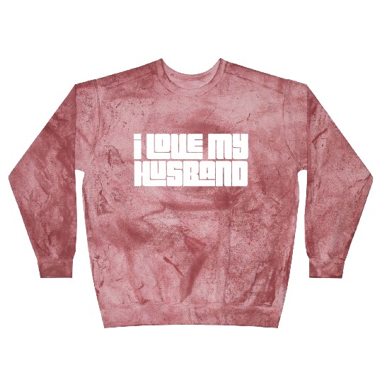 I Love My Husband Blast Sweatshirts