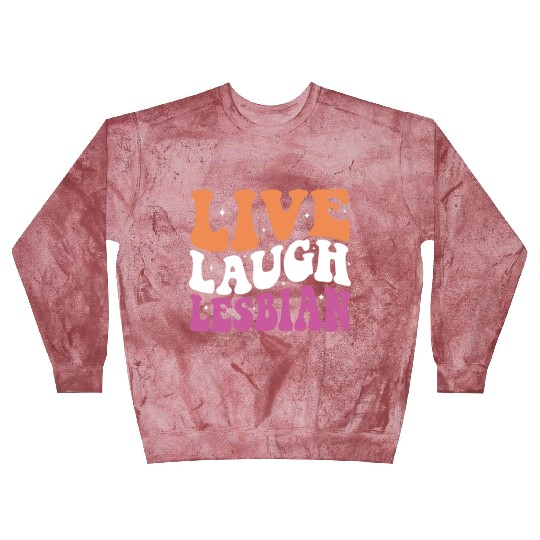 Live Laugh Lesbian LGBT Lesbians Pride Month Blast Sweatshirts