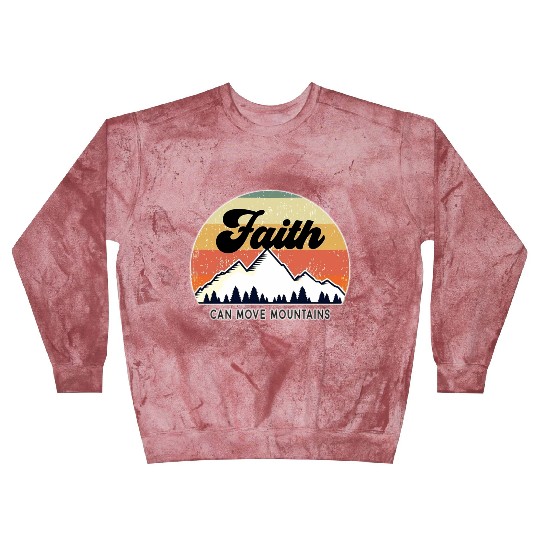 Faith Can Move Mountains Blast Sweatshirts