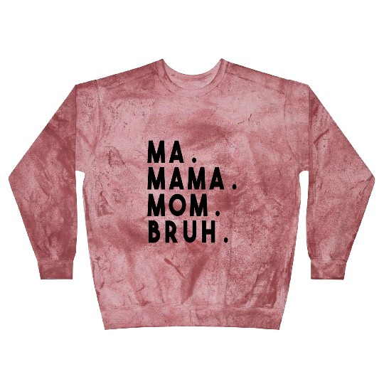 Ma Mama Mom Bruh Blast Sweatshirts