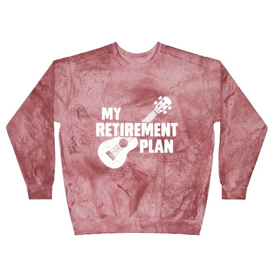 Ukulele My Retirement Plan Instrument Image Blast Sweatshirts