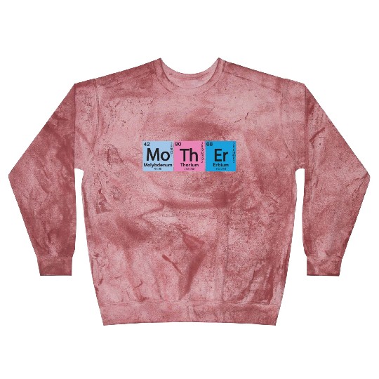Mo Th Er Mother Element Periodic Table Element Blast Sweatshirts