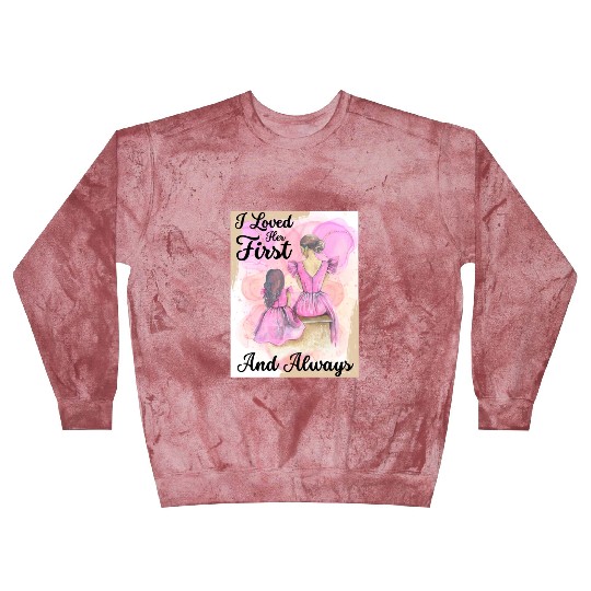 Mother Of The Bride, Loved Her First and Always Blast Sweatshirts