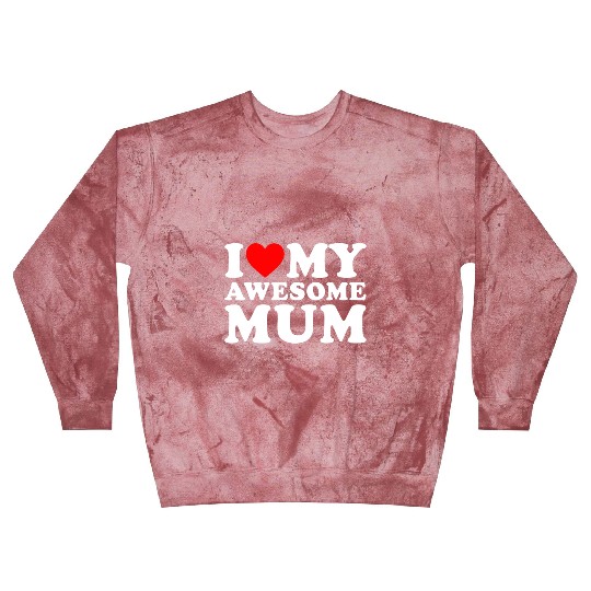 I Love My Mum Mothers Day I Love My Awesome Mum Blast Sweatshirts
