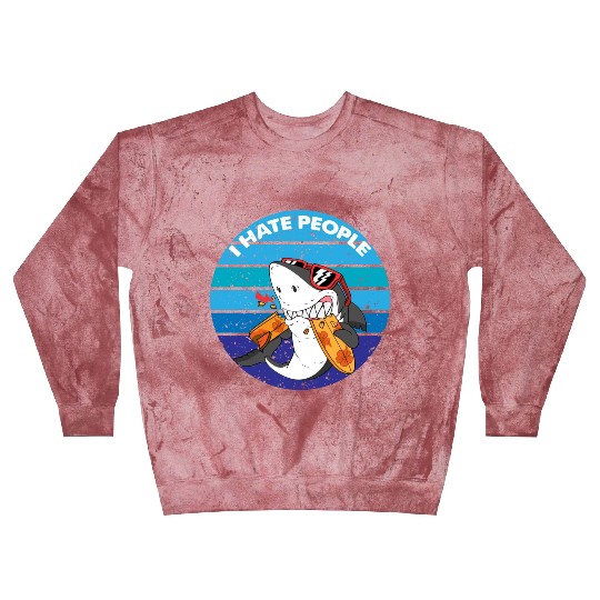 I Hate People Shark Fish Funny I Hate People Blast Sweatshirts