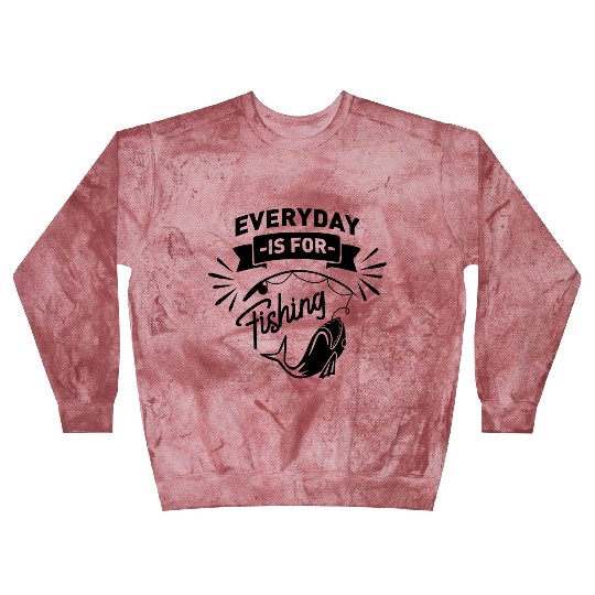 Everyday is for Fishing Blast Sweatshirts