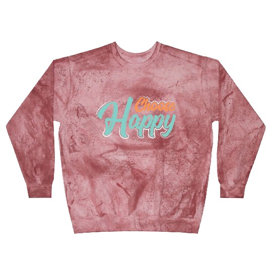 Choose happy Blast Sweatshirts