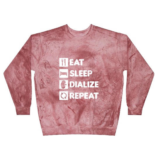 Dialysis Nurse Blast Sweatshirts Eat Sleep Dialize Repeat Gift