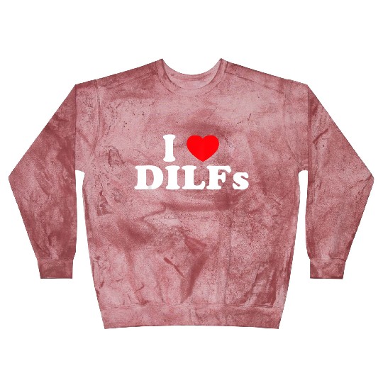 I Love Dilfs I Heart Dilfs Blast Sweatshirts