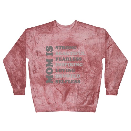 MOM IS STRONG BEAUTIFUL FEARLESS INSPIRING LOVING Blast Sweatshirts
