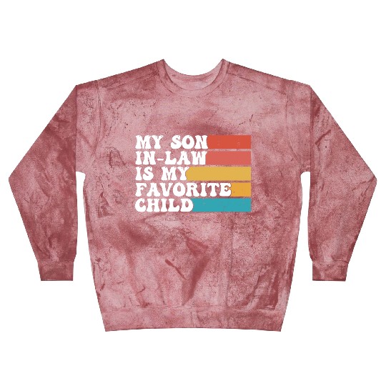 My Son In Law Is My Favorite Child Funny Retro Blast Sweatshirts