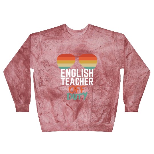 Teacher Off Duty English Teacher Blast Sweatshirts