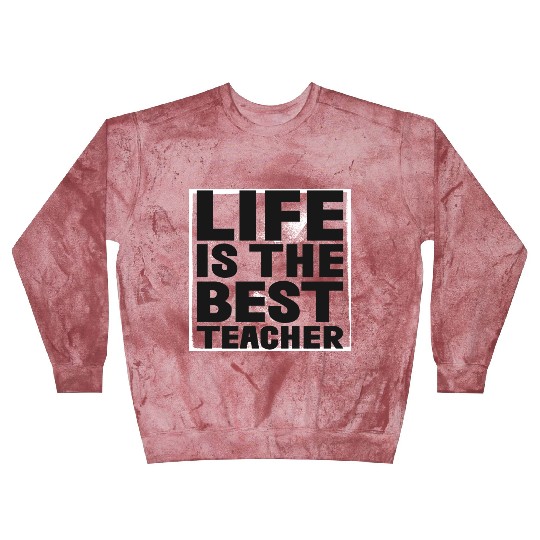 Life is the best Teacher Blast Sweatshirts