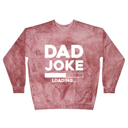 Dad Joke Loading Blast Sweatshirts