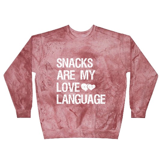 Snacks are my Love Language Funny Snack Lovers Blast Sweatshirts