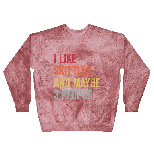 I Like Skittles and Maybe 3 People Gift Blast Sweatshirts