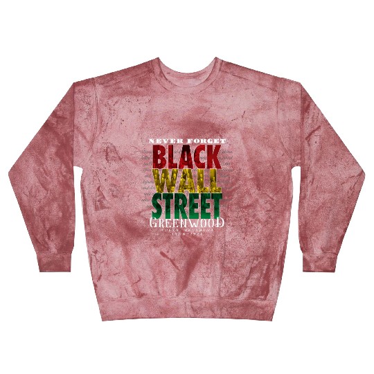 Never Forget Black Wall Street Greenwood Tulsa Blast Sweatshirts