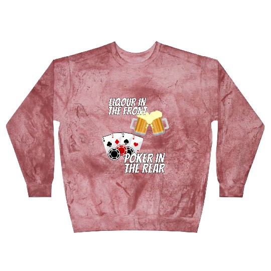 Liquor In The Front Poker In The Rear Blast Sweatshirts