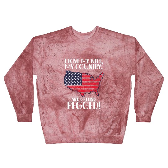 I LOVE MY WIFE, MY COUNTRY, AND GETTING PEGGED! Blast Sweatshirts