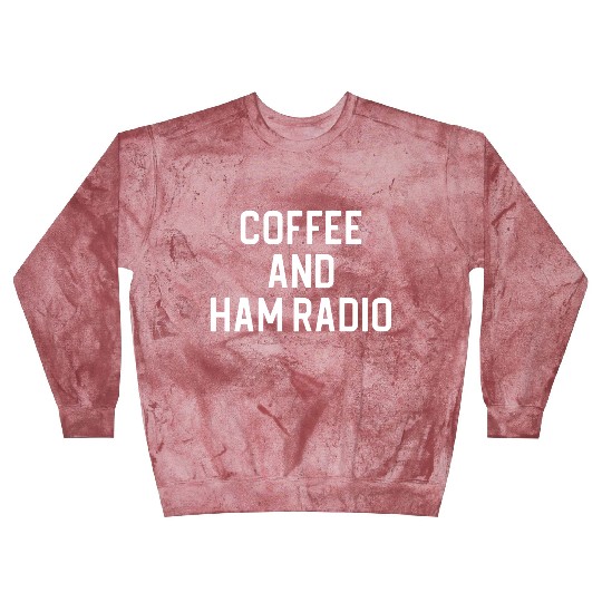 Funny Ham Radio Coffee And Ham Radio Blast Sweatshirts