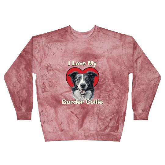 I Love My Border Collie Puppy Dog Blast Sweatshirts