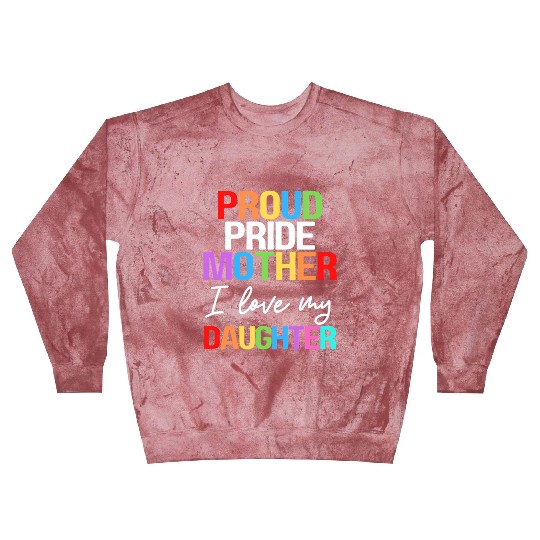 Proud Pride Mother I Love My Daughter Mom Lesbian Blast Sweatshirts