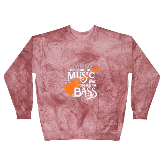 You Hear The Music But You Feel The Bass Blast Sweatshirts