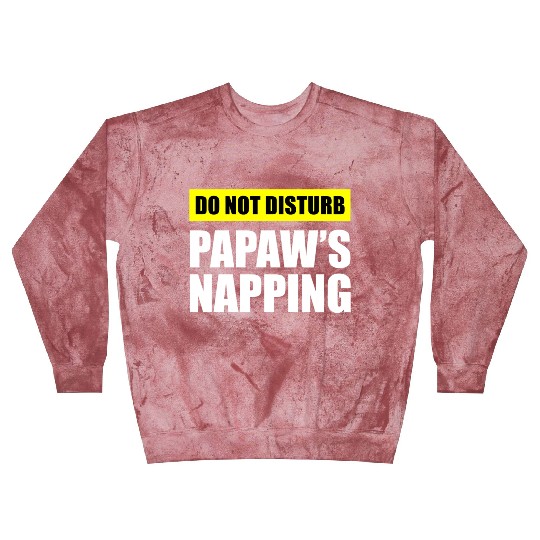 Do Not Disturb Papaw'S Napg Blast Sweatshirts
