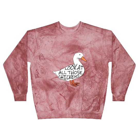 Look At All Those Chickens Blast Sweatshirts