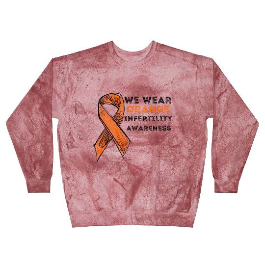 We Wear Orange Infertility Awareness Blast Sweatshirts