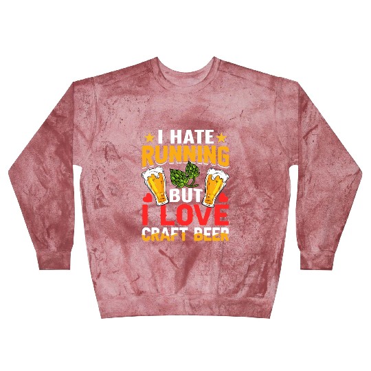 I Hate Running But I Love Craft Beer Blast Sweatshirts