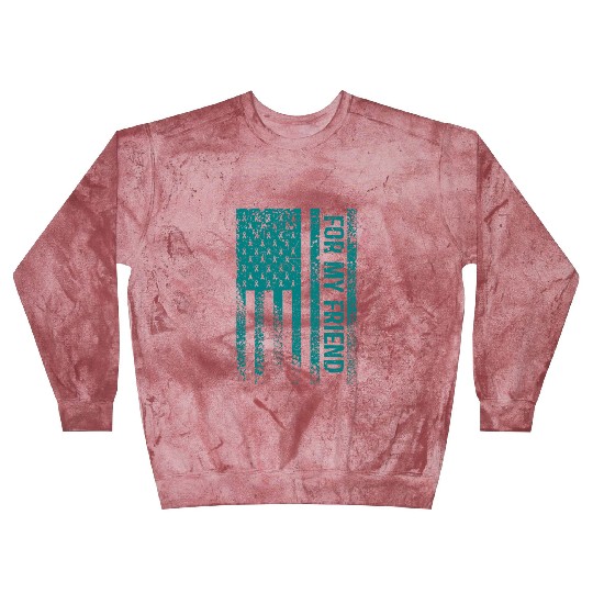 For My Friend Ovarian Cancer Awareness Blast Sweatshirts