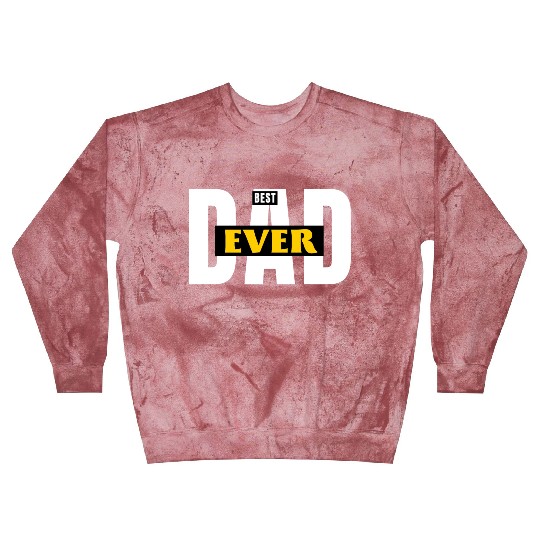 BEST DAD EVER Blast Sweatshirts